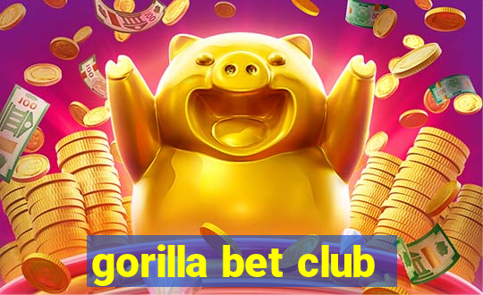 gorilla bet club